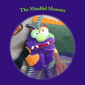 The Mindful Monster de Darcie M. Nuttall Lmhc