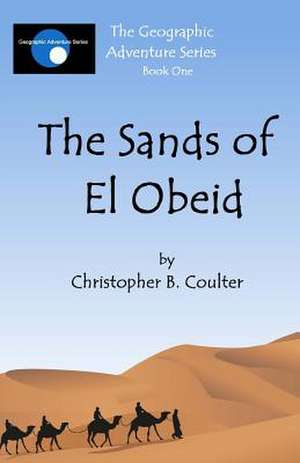 The Sands of El Obeid de Christopher B. Coulter