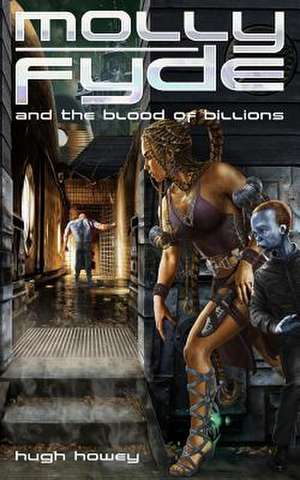 Molly Fyde and the Blood of Billions (Book 3) de Hugh Howey