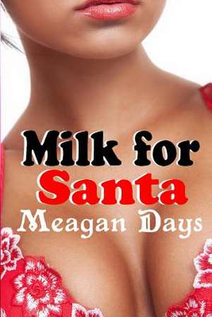 Milk for Santa de Meagan Days