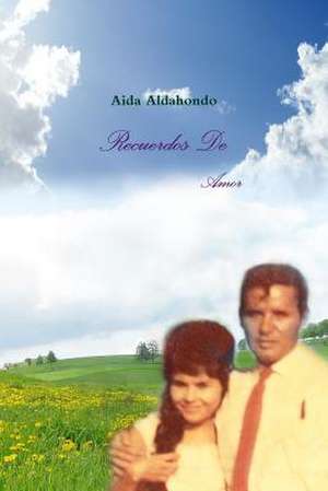 Recuerdos de Amor de Aida Aldahondo Perez