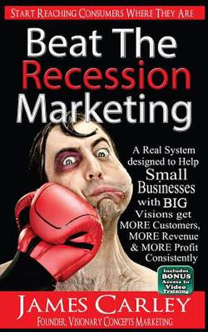 Beat the Recession Marketing de James K. Carley