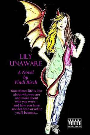 Lily Unaware de Vindi Birch