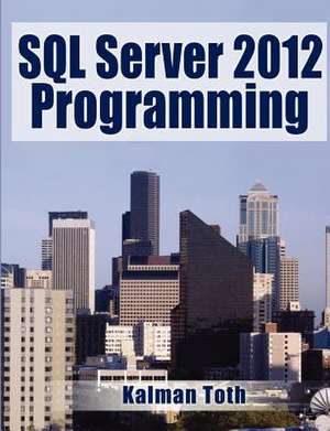 SQL Server 2012 Programming de Kalman Toth