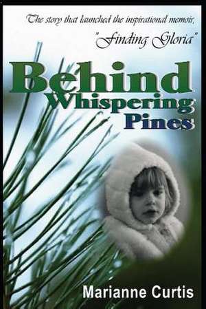 Behind Whispering Pines de Marianne Curtis