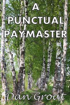 A Punctual Paymaster de Dan Groat