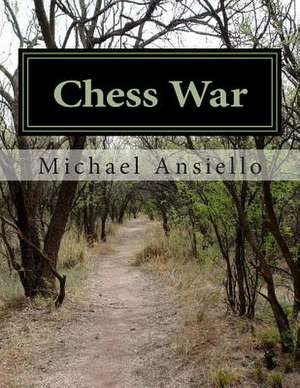 Chess War de Michael John Ansiello