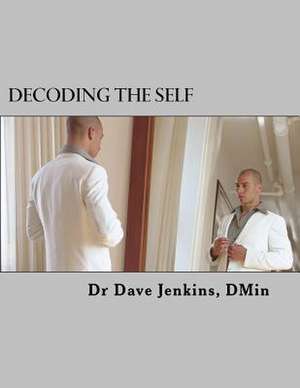 Decoding the Self de Dave Jenkins