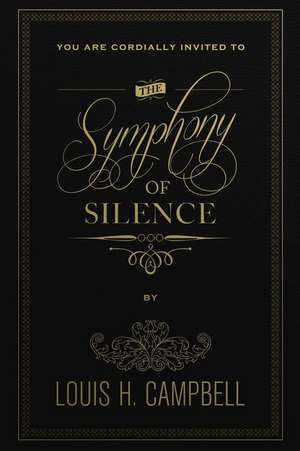 The Symphony of Silence de Louis H. Campbell