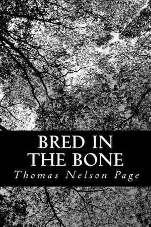 Bred in the Bone de Thomas Nelson Page