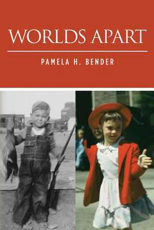 Worlds Apart de Pamela H. Bender