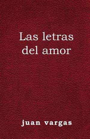 Las Letras del Amor de Juan Vargas