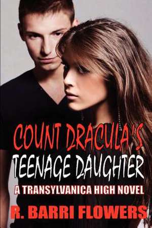 Count Dracula's Teenage Daughter de R. Barri Flowers