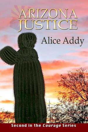 Arizona Justice de Alice Addy