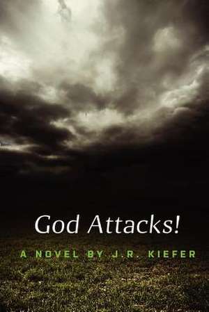 God Attacks! de J. R. Kiefer