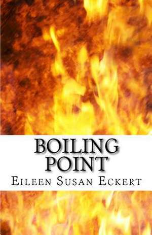 Boiling Point de MS Eileen Susan Eckert