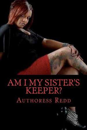 Am I My Sister's Keeper? de Authoress Redd