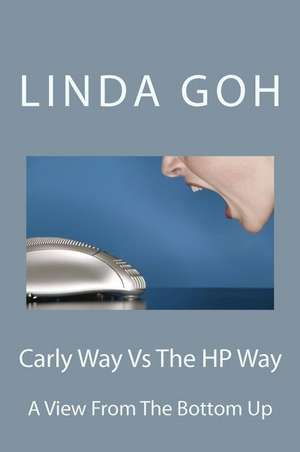 Carly Way Vs the HP Way de Linda Lee Goh