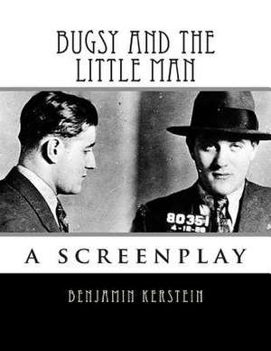 Bugsy and the Little Man de Benjamin Kerstein