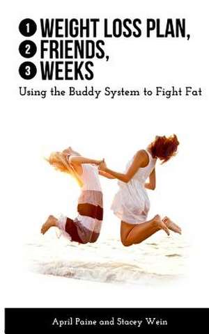 1 Weight Loss Plan, 2 Friends, 3 Weeks de April Paine