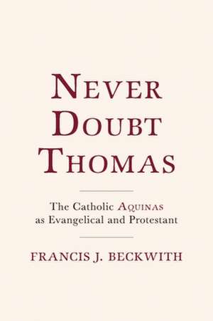 Never Doubt Thomas de Francis J. Beckwith