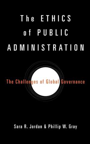 Ethics of Public Administration de Phillip W. Gray