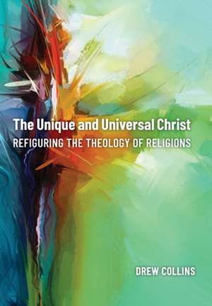 Unique and Universal Christ de Drew Collins