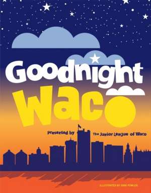 Goodnight Waco de Junior League of Waco