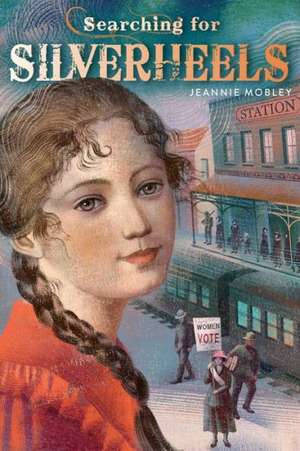 Searching for Silverheels de Jeannie Mobley