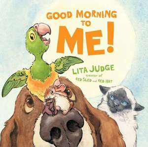 Good Morning to Me! de Lita Judge