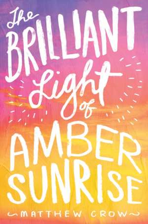 The Brilliant Light of Amber Sunrise de Matthew Crow