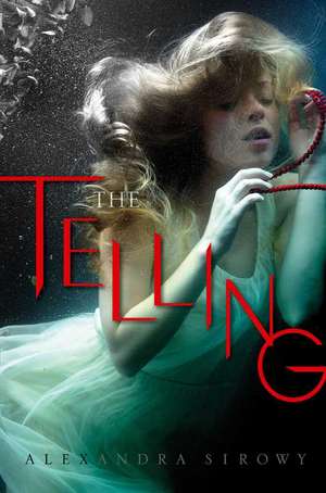 The Telling de Alexandra Sirowy