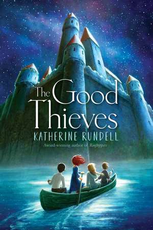 The Good Thieves de Katherine Rundell