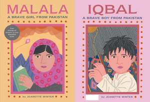 Malala, a Brave Girl from Pakistan/Iqbal, a Brave Boy from Pakistan: Two Stories of Bravery de Jeanette Winter