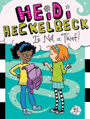 Heidi Heckelbeck Is Not a Thief! de Wanda Coven