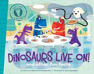 Dinosaurs Live On!: And Other Fun Facts de Laura Lyn DiSiena