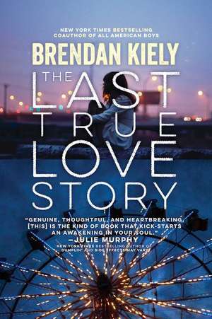 The Last True Love Story de Brendan Kiely