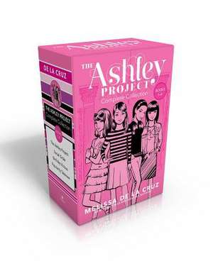 The Ashley Project Complete Collection -- Books 1-4: The Ashley Project; Social Order; Birthday Vicious; Popularity Takeover de Melissa De La Cruz