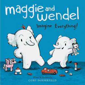 Maggie and Wendel: Imagine Everything! de Cori Doerrfeld