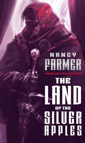 LAND OF THE SILVER APPLES de NANCY FARMER