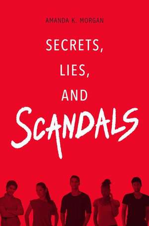 Secrets, Lies, and Scandals de Amanda K. Morgan