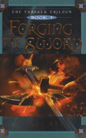 Forging the Sword de Hilari Bell