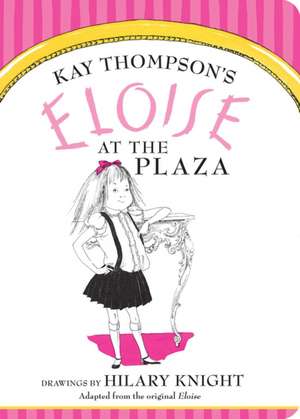 Eloise at the Plaza de Kay Thompson