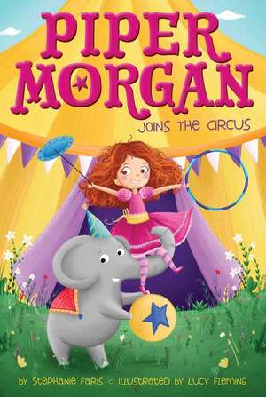 Piper Morgan Joins the Circus de Stephanie Faris