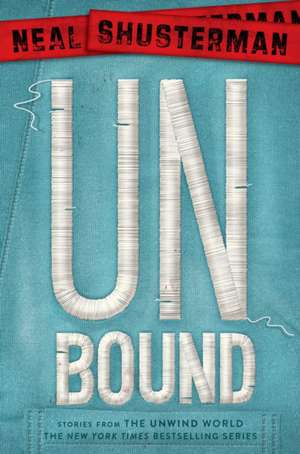 Unbound de Neal Shusterman