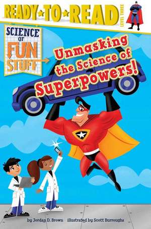 Unmasking the Science of Superpowers! de Jordan Brown