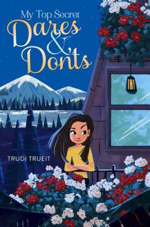 My Top Secret Dares & Don Ts de Trudi Trueit