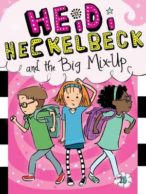 Heidi Heckelbeck and the Big Mix-Up de Wanda Coven