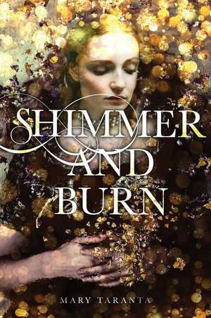 Shimmer and Burn de Mary Taranta