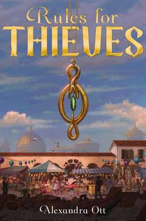 Rules for Thieves, 1 de Alexandra Ott